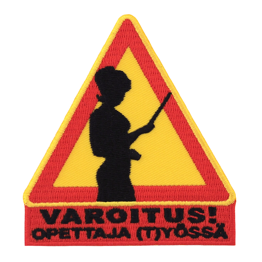 Brodeerattu haalarimerkki, varoituskolmio, teksti: Varoitus, opettaja (t)yössä.