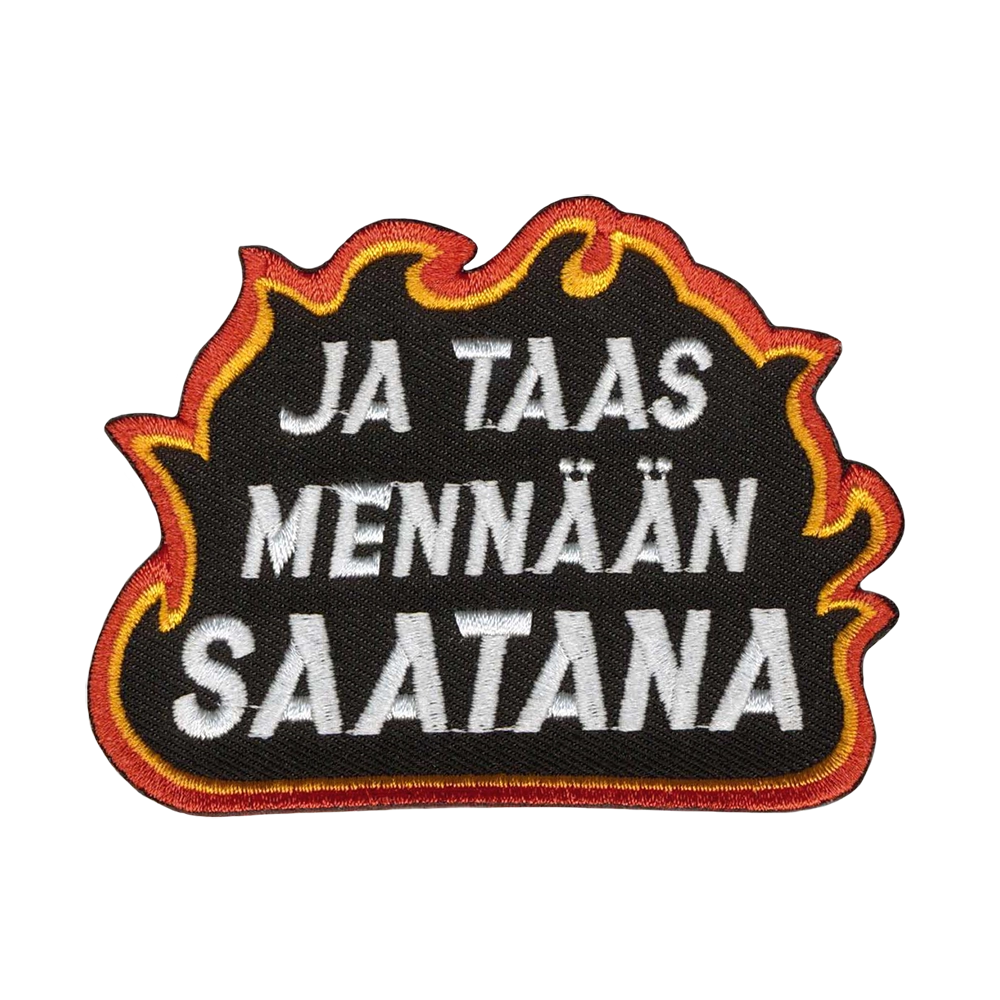 Brodeerattu kangasmerkki, teksti: Ja taas mennään saatana.